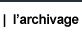 L'archivage chez Doparchiv : classement, analyse, cotation, tri, traitement matriel et conditionnement, saisie informatique, dition des documents, suivi